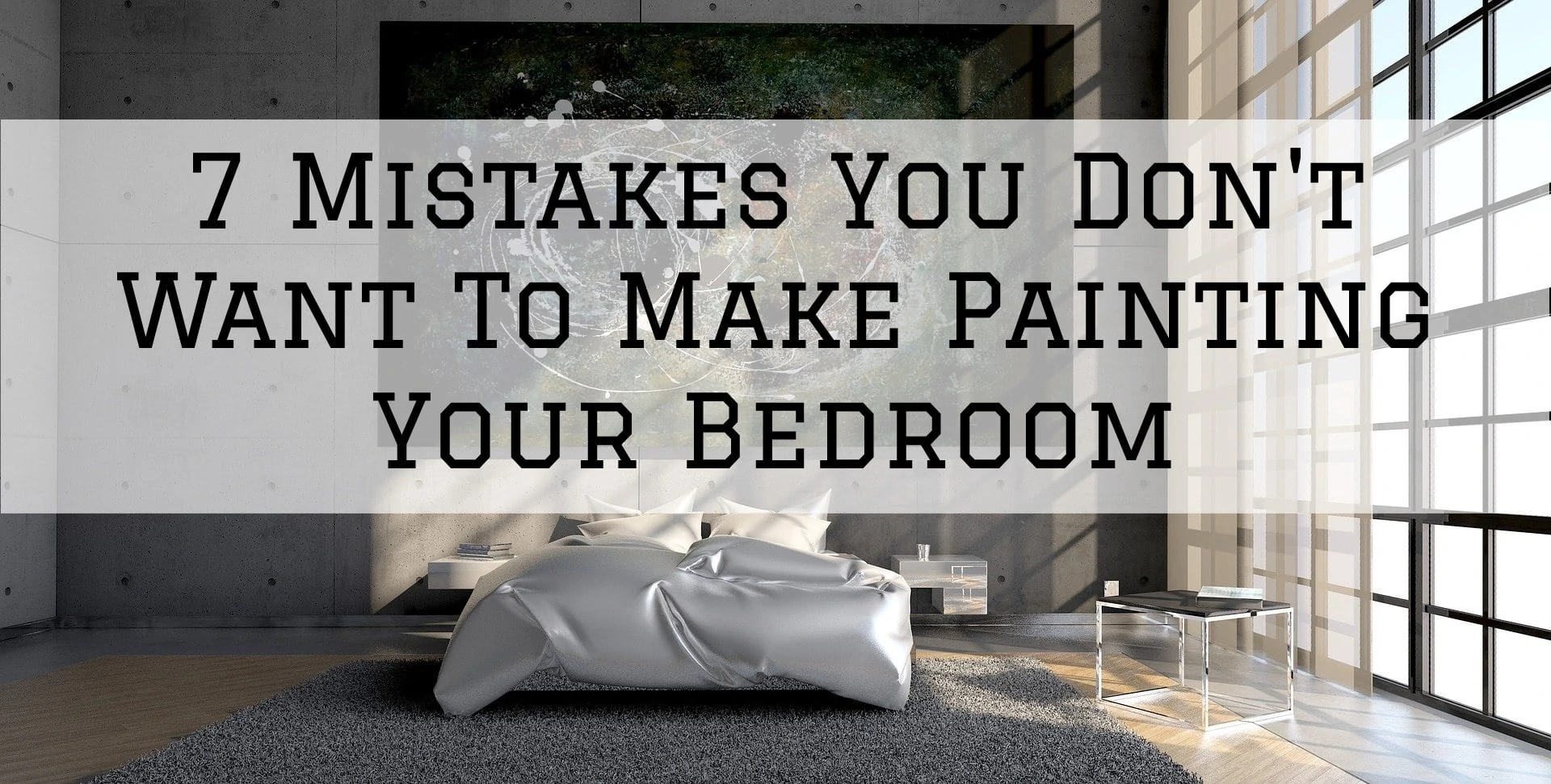 Mistakes you don't want to make when painting bedroom