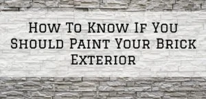 2021 01 07 Prestigious Painting Baton Rouge LA Brick Exterior How To Know